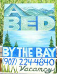 Our sign by the side of the road, 'A Bed By The Bay'  Seward Alaska